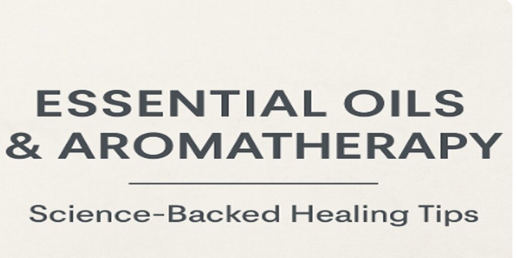 Essential Oils and Aromatherapy blog title graphic with science-backed healing tips on a neutral background