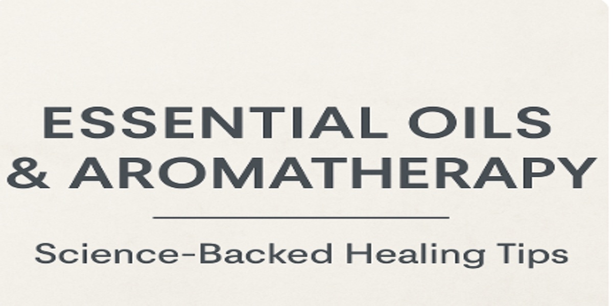 Essential Oils and Aromatherapy blog title graphic with science-backed healing tips on a neutral background
